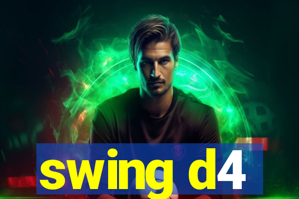 swing d4